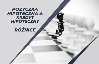 Czym się różni pożyczka hipoteczna od kredytu hipotecznego?